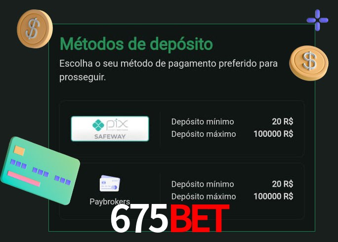O cassino 675Bet oferece uma grande variedade de métodos de pagamento